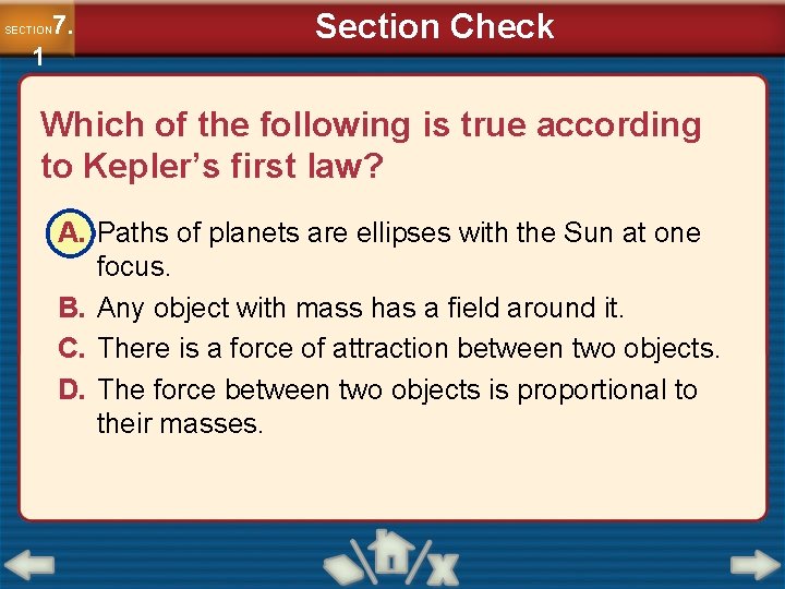 7. SECTION 1 Section Check Which of the following is true according to Kepler’s