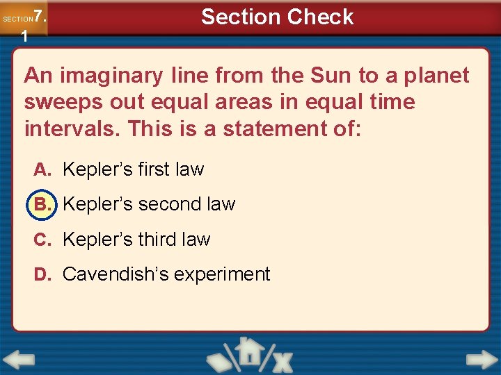 7. SECTION 1 Section Check An imaginary line from the Sun to a planet