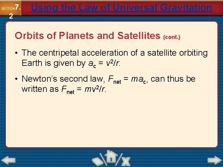 7. SECTION 2 Using the Law of Universal Gravitation Orbits of Planets and Satellites