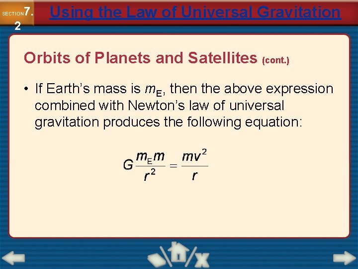 7. SECTION 2 Using the Law of Universal Gravitation Orbits of Planets and Satellites