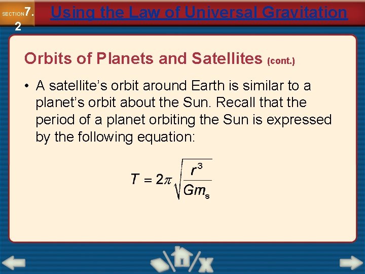 7. SECTION 2 Using the Law of Universal Gravitation Orbits of Planets and Satellites