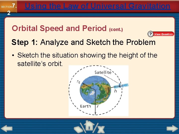 7. SECTION 2 Using the Law of Universal Gravitation Orbital Speed and Period (cont.