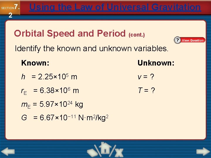 7. SECTION 2 Using the Law of Universal Gravitation Orbital Speed and Period (cont.