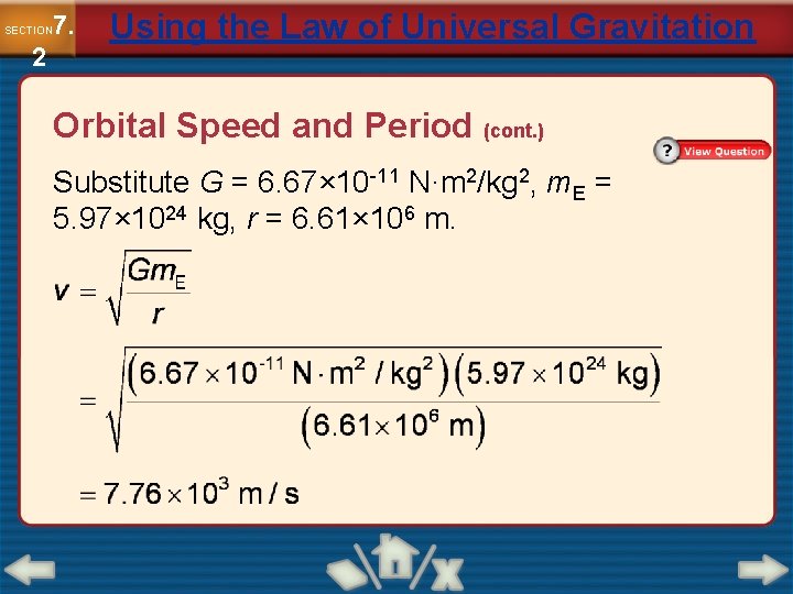 7. SECTION 2 Using the Law of Universal Gravitation Orbital Speed and Period (cont.