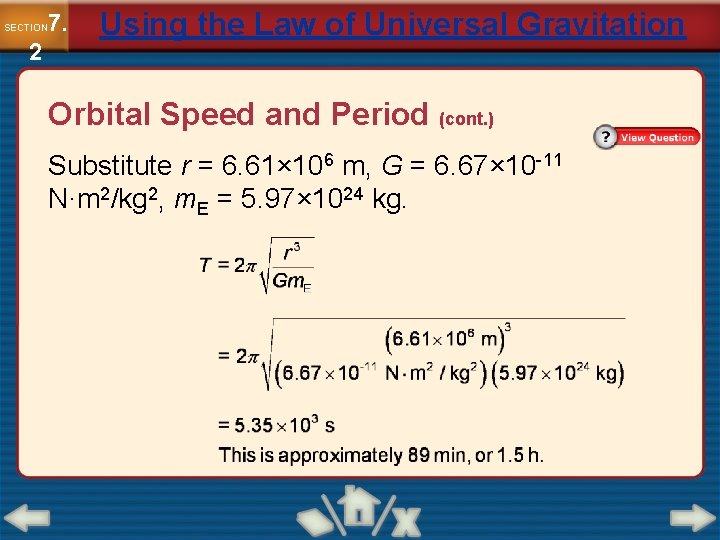 7. SECTION 2 Using the Law of Universal Gravitation Orbital Speed and Period (cont.