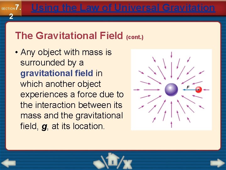 7. SECTION 2 Using the Law of Universal Gravitation The Gravitational Field (cont. )