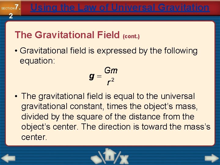 7. SECTION 2 Using the Law of Universal Gravitation The Gravitational Field (cont. )