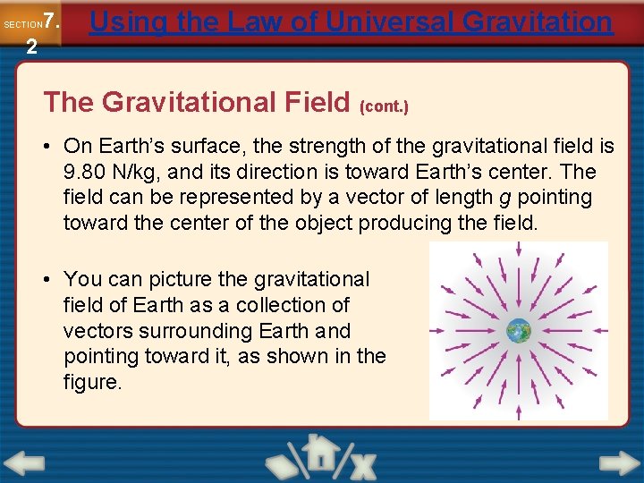 7. SECTION 2 Using the Law of Universal Gravitation The Gravitational Field (cont. )