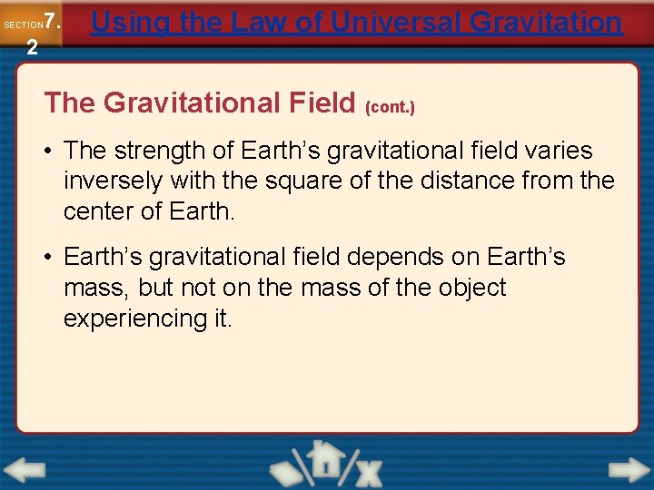7. SECTION 2 Using the Law of Universal Gravitation The Gravitational Field (cont. )