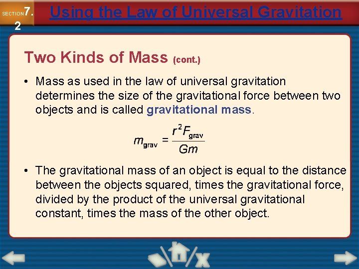 7. SECTION 2 Using the Law of Universal Gravitation Two Kinds of Mass (cont.