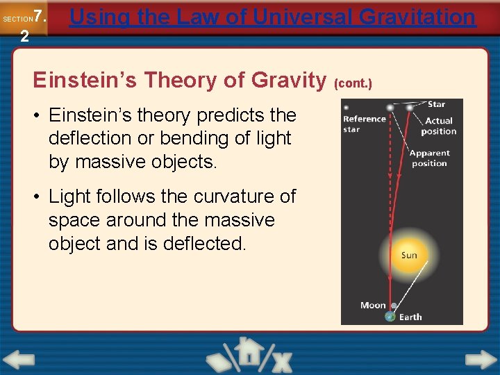 7. SECTION 2 Using the Law of Universal Gravitation Einstein’s Theory of Gravity (cont.