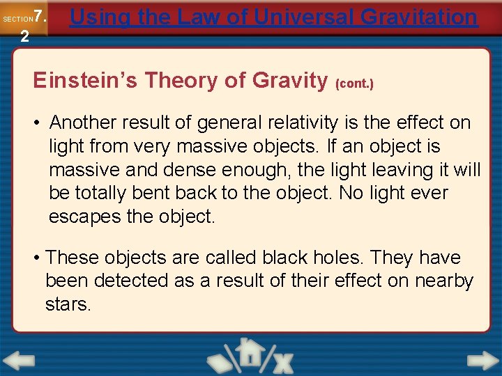 7. SECTION 2 Using the Law of Universal Gravitation Einstein’s Theory of Gravity (cont.