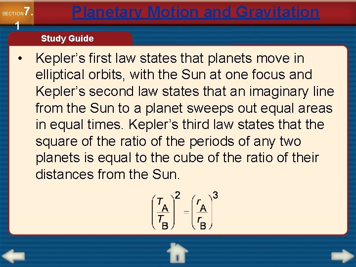 7. SECTION 1 Planetary Motion and Gravitation Study Guide • Kepler’s first law states