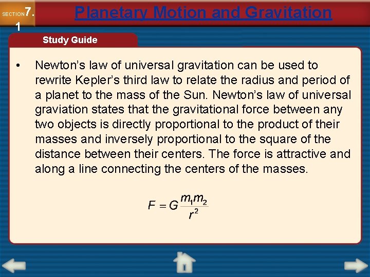 7. SECTION 1 Planetary Motion and Gravitation Study Guide • Newton’s law of universal