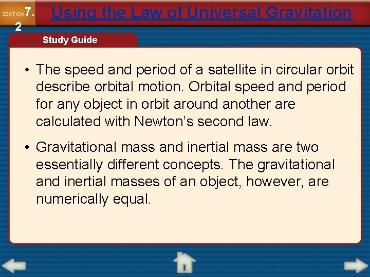 7. SECTION 2 Using the Law of Universal Gravitation Study Guide • The speed