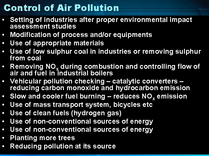 Control of Air Pollution • Setting of industries after proper environmental impact assessment studies