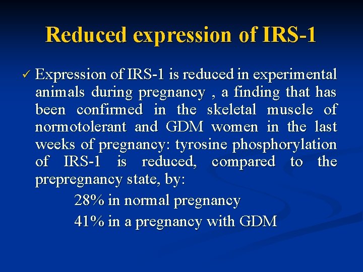 Reduced expression of IRS-1 ü Expression of IRS-1 is reduced in experimental animals during