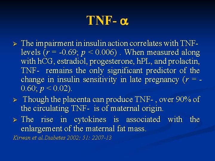 TNF- Ø Ø Ø The impairment in insulin action correlates with TNFlevels (r =