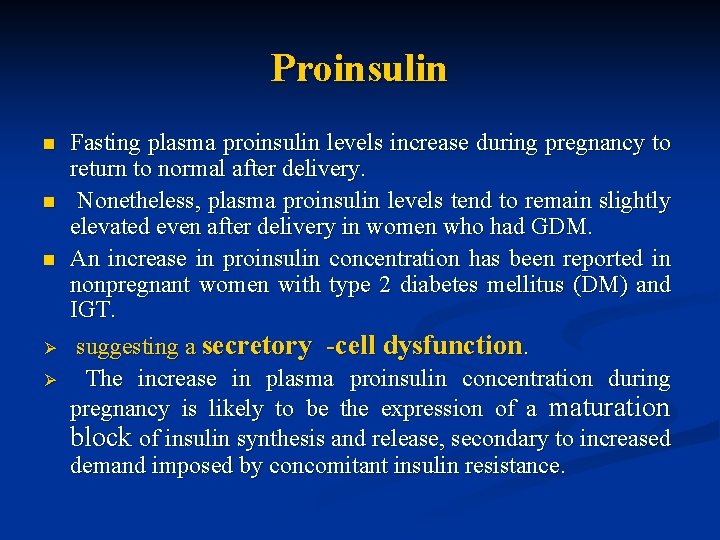 Proinsulin n Ø Ø Fasting plasma proinsulin levels increase during pregnancy to return to