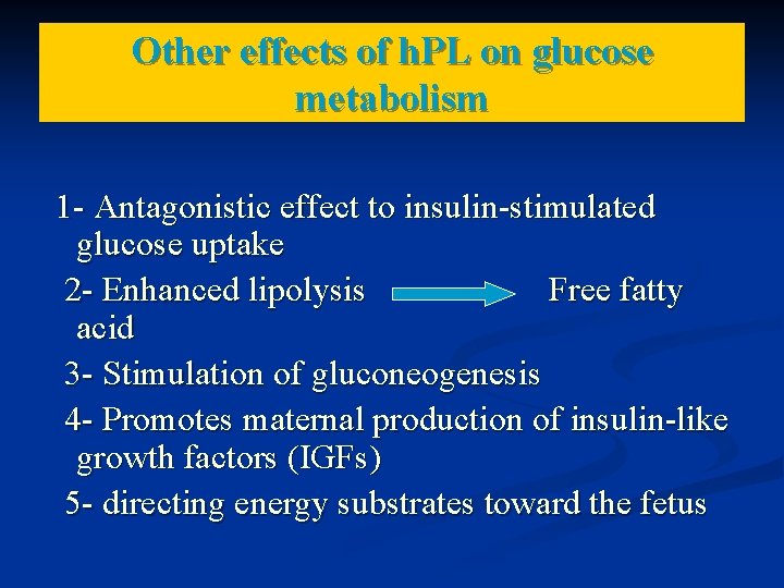 Other effects of h. PL on glucose metabolism 1 - Antagonistic effect to insulin-stimulated