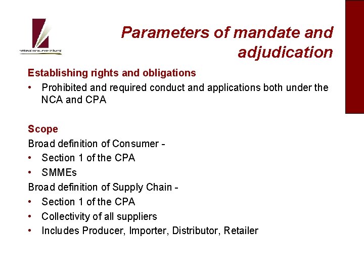 Parameters of mandate and adjudication Establishing rights and obligations • Prohibited and required conduct