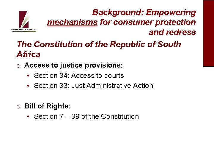 Background: Empowering mechanisms for consumer protection and redress The Constitution of the Republic of