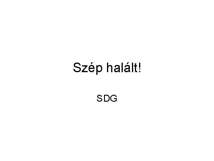 Szép halált! SDG 