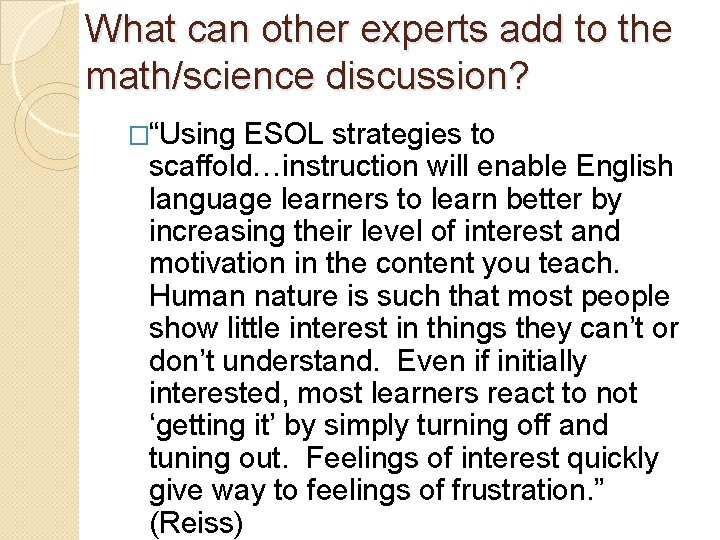 What can other experts add to the math/science discussion? �“Using ESOL strategies to scaffold…instruction