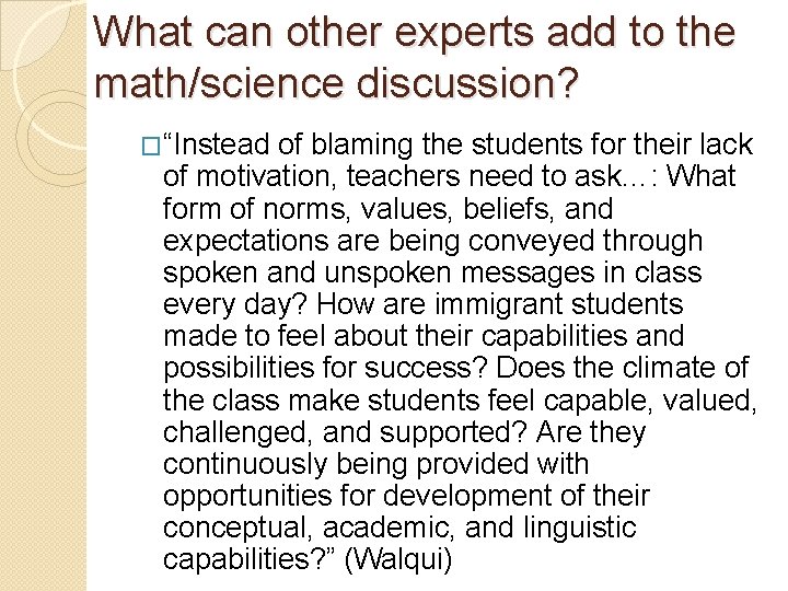 What can other experts add to the math/science discussion? �“Instead of blaming the students