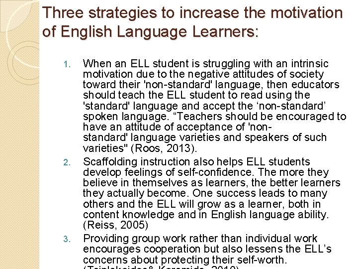 Three strategies to increase the motivation of English Language Learners: 1. 2. 3. When