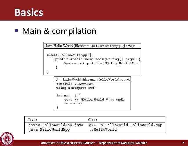 Basics § Main & compilation UNIVERSITY OF MASSACHUSETTS AMHERST • Department of Computer Science