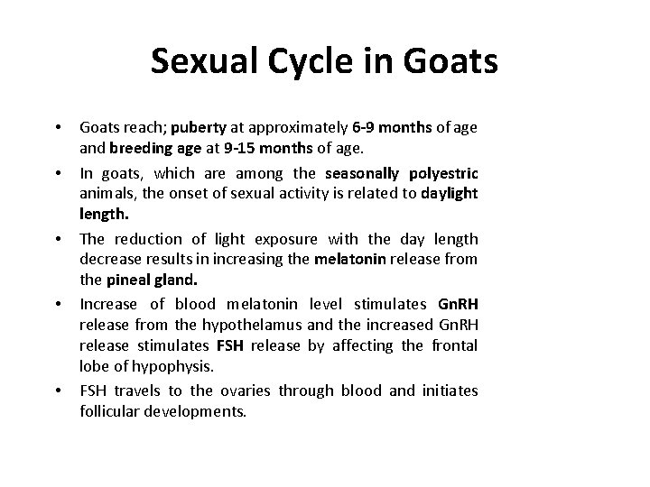 Sexual Cycle in Goats • • • Goats reach; puberty at approximately 6 -9