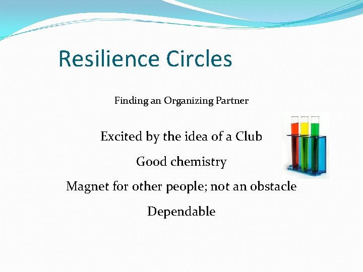 Resilience Circles Finding an Organizing Partner Excited by the idea of a Club Good