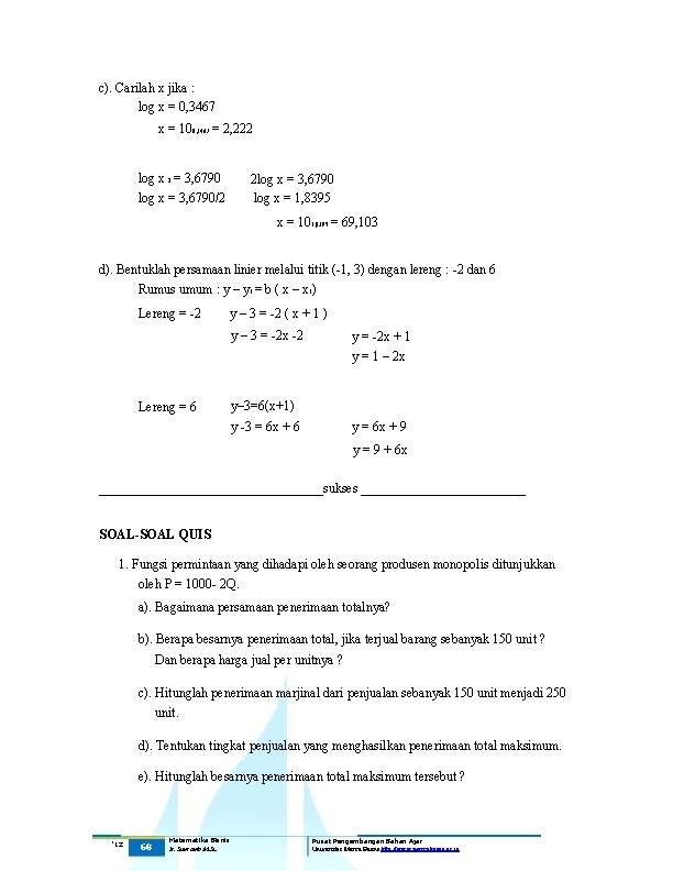 c). Carilah x jika : log x = 0, 3467 x = 100, 3467