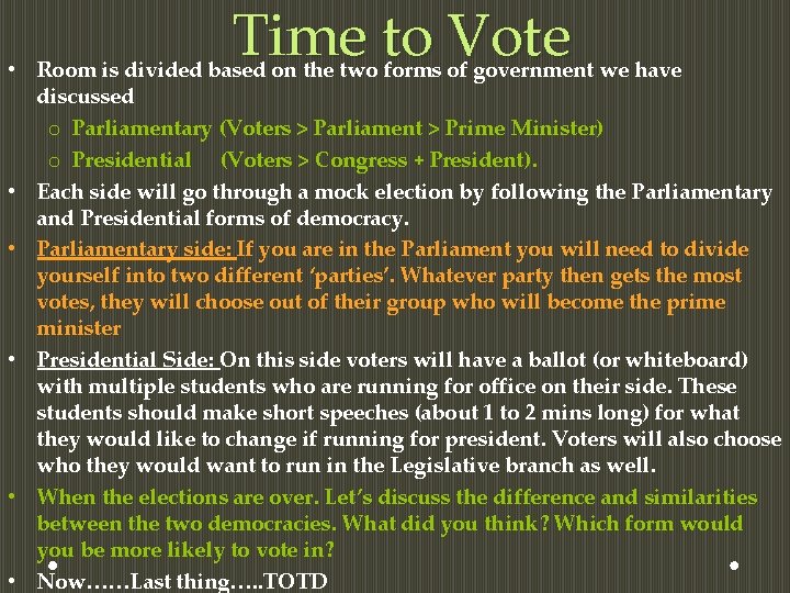 Time to Vote • Room is divided based on the two forms of government