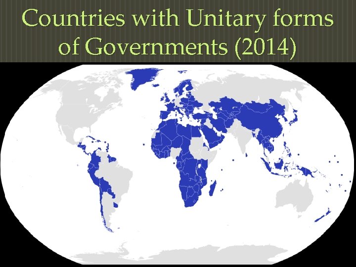 Countries with Unitary forms of Governments (2014) 