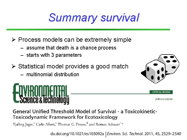 Summary survival Ø Process models can be extremely simple – assume that death is