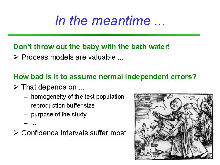 In the meantime. . . Don’t throw out the baby with the bath water!