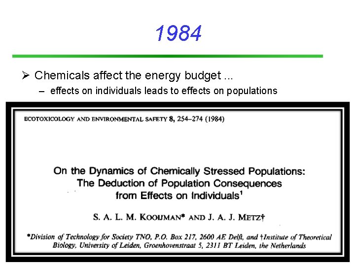 1984 Ø Chemicals affect the energy budget. . . – effects on individuals leads