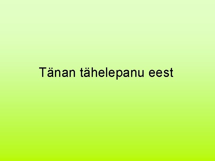 Tänan tähelepanu eest 