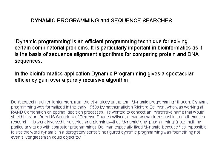 DYNAMIC PROGRAMMING and SEQUENCE SEARCHES 'Dynamic programming' is an efficient programming technique for solving