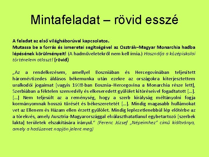 Mintafeladat – rövid esszé A feladat az első világháborúval kapcsolatos. Mutassa be a forrás