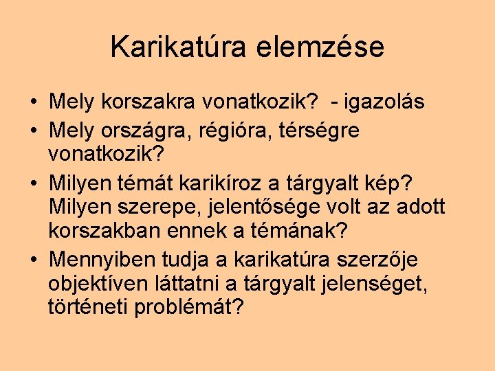 Karikatúra elemzése • Mely korszakra vonatkozik? - igazolás • Mely országra, régióra, térségre vonatkozik?