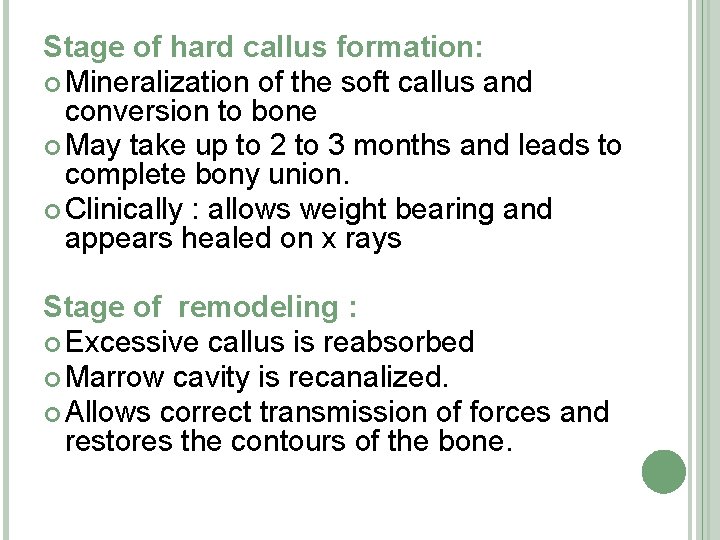 Stage of hard callus formation: Mineralization of the soft callus and conversion to bone