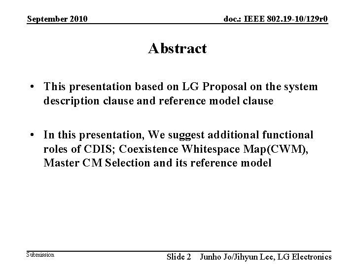 September 2010 doc. : IEEE 802. 19 -10/129 r 0 Abstract • This presentation