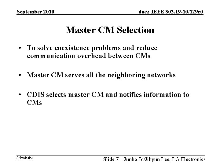 September 2010 doc. : IEEE 802. 19 -10/129 r 0 Master CM Selection •
