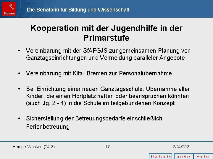 Die Senatorin für Bildung und Wissenschaft Kooperation mit der Jugendhilfe in der Primarstufe •