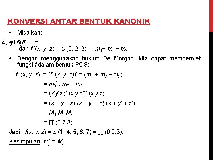 KONVERSI ANTAR BENTUK KANONIK • Misalkan: 4, • y, z) (1, f(x, = dan