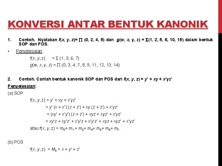 KONVERSI ANTAR BENTUK KANONIK 1. • Contoh. Nyatakan f(x, y, z)= (0, 2, 4,