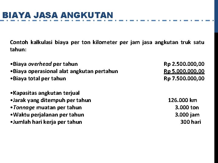 BIAYA JASA ANGKUTAN Contoh kalkulasi biaya per ton kilometer per jam jasa angkutan truk